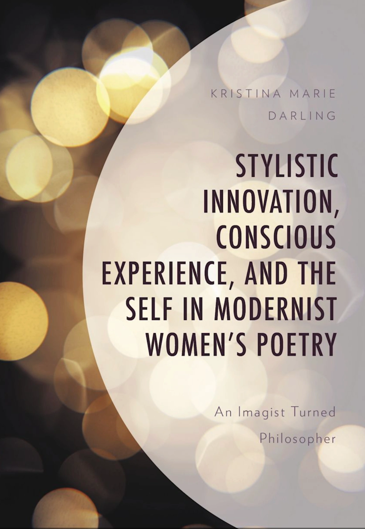 Formal Innovation, Conscious Experience, and the Self in Modernist Women's Poetry cover
